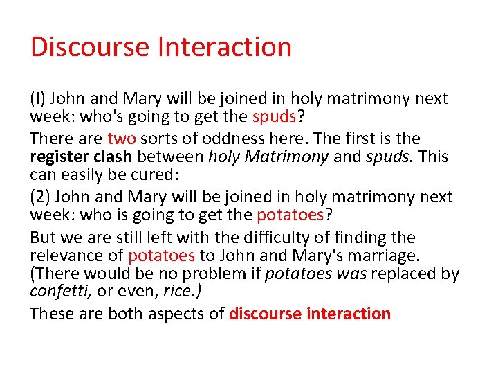 Discourse Interaction (I) John and Mary will be joined in holy matrimony next week: