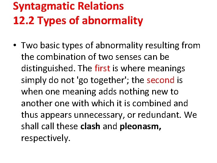 Syntagmatic Relations 12. 2 Types of abnormality • Two basic types of abnormality resulting