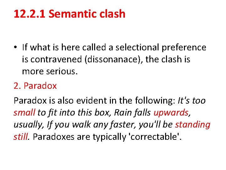 12. 2. 1 Semantic clash • If what is here called a selectional preference