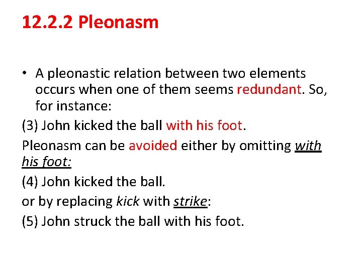 12. 2. 2 Pleonasm • A pleonastic relation between two elements occurs when one