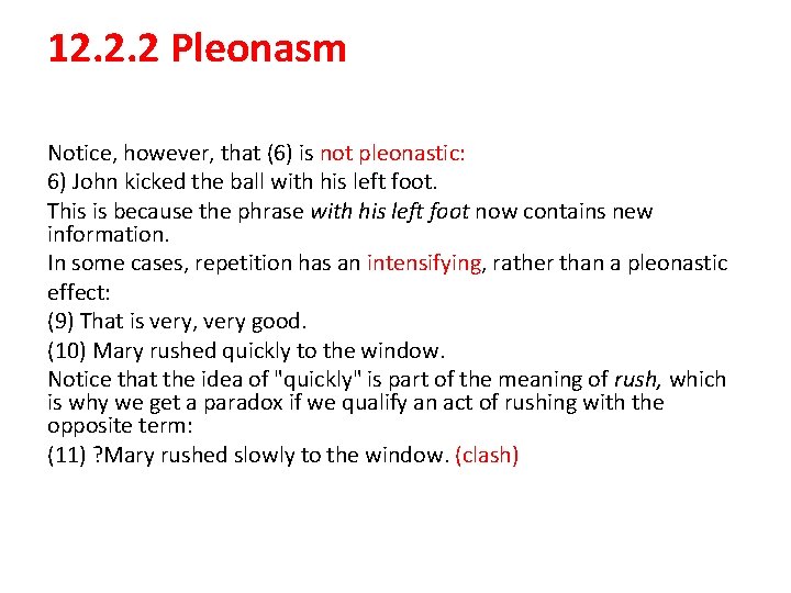 12. 2. 2 Pleonasm Notice, however, that (6) is not pleonastic: 6) John kicked