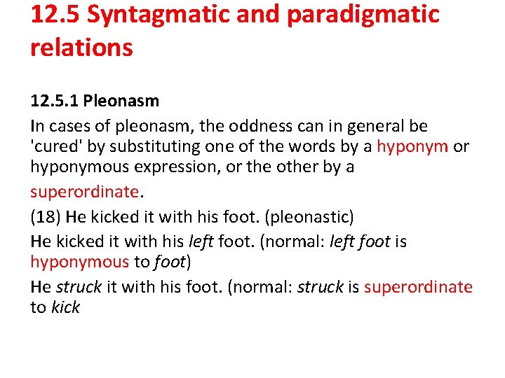 12. 5 Syntagmatic and paradigmatic relations 12. 5. 1 Pleonasm In cases of pleonasm,