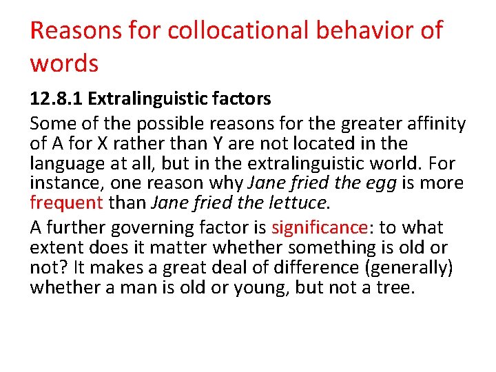Reasons for collocational behavior of words 12. 8. 1 Extralinguistic factors Some of the