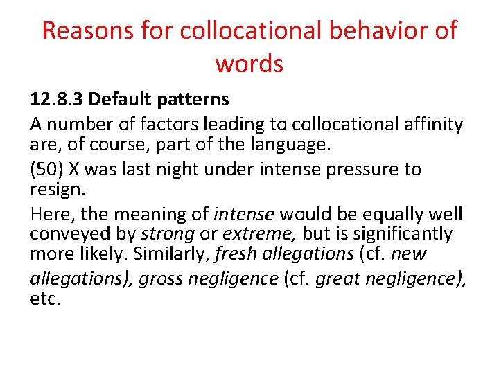 Reasons for collocational behavior of words 12. 8. 3 Default patterns A number of