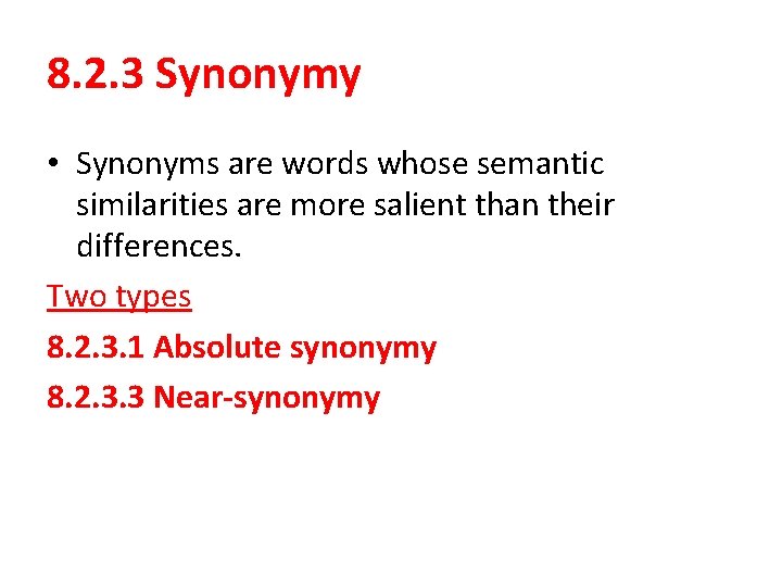 8. 2. 3 Synonymy • Synonyms are words whose semantic similarities are more salient