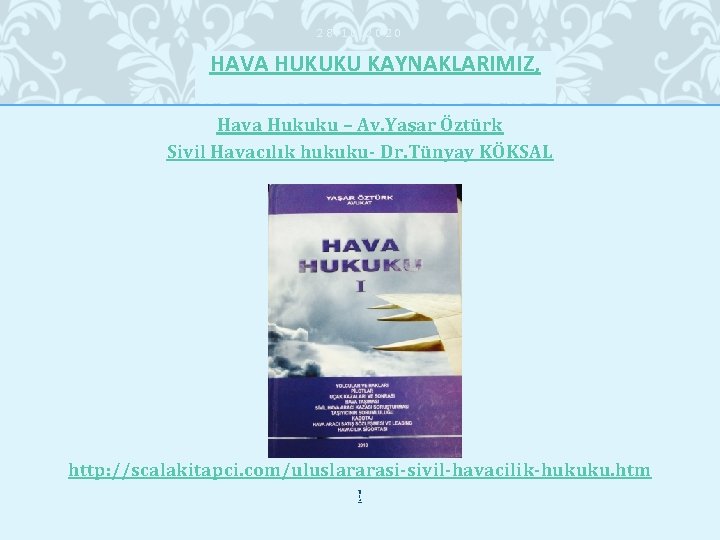 28. 10. 2020 HAVA HUKUKU KAYNAKLARIMIZ, Hava Hukuku – Av. Yaşar Öztürk Sivil Havacılık