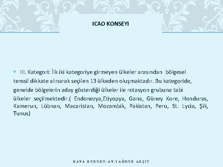 28. 10. 2020 ICAO KONSEYI III. Kategori: İlk iki kategoriye girmeyen ülkeler arasından bölgesel