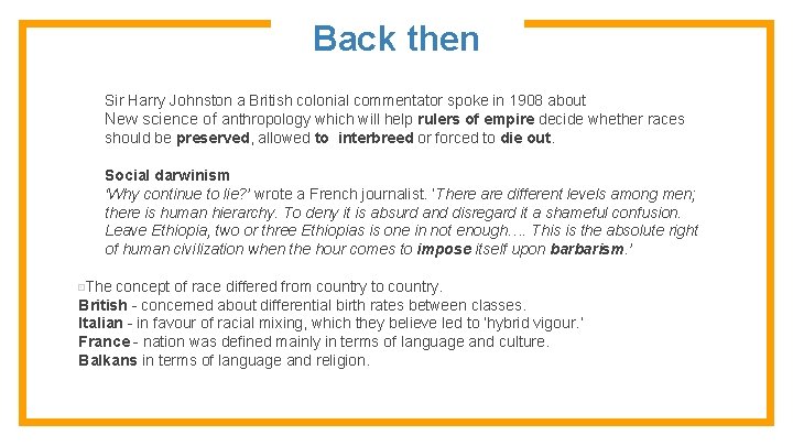 Back then Sir Harry Johnston a British colonial commentator spoke in 1908 about New