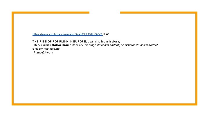 https: //www. youtube. com/watch? v=z. P 72 TVHXWYE 5: 40 THE RISE OF POPULISM
