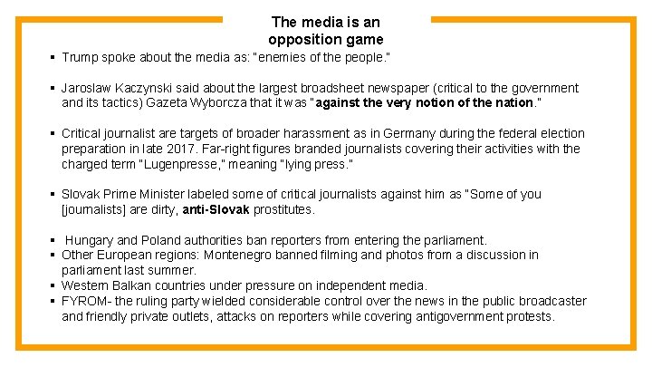 The media is an opposition game § Trump spoke about the media as: “enemies
