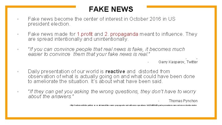 FAKE NEWS § Fake news become the center of interest in October 2016 in