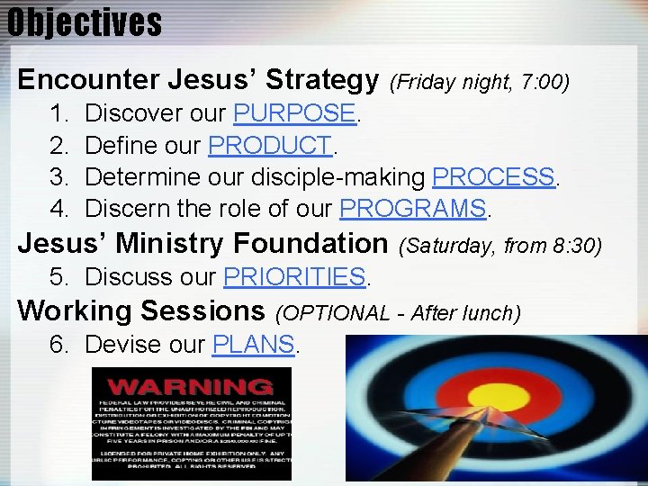 Objectives Encounter Jesus’ Strategy (Friday night, 7: 00) 1. 2. 3. 4. Discover our