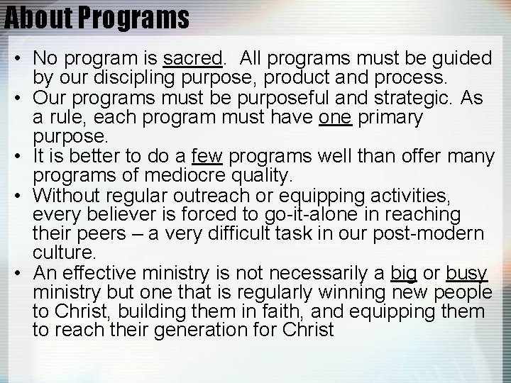 About Programs • No program is sacred. All programs must be guided by our
