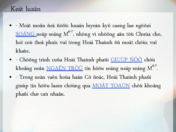 Keát luaän • - Moät moân ñeä ñöôïc huaán luyeän kyõ caøng laø ngöôøi