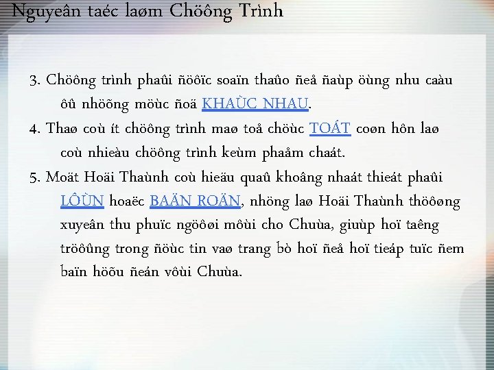 Nguyeân taéc laøm Chöông Trình 3. Chöông trình phaûi ñöôïc soaïn thaûo ñeå ñaùp