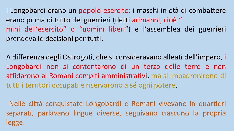 I Longobardi erano un popolo-esercito: i maschi in età di combattere erano prima di I Longobardi erano un popolo-esercito: i maschi in età di combattere erano prima di