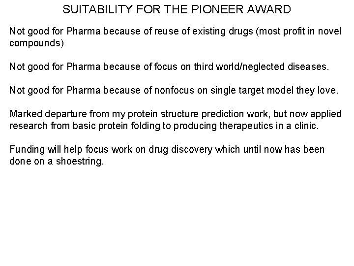 SUITABILITY FOR THE PIONEER AWARD Not good for Pharma because of reuse of existing