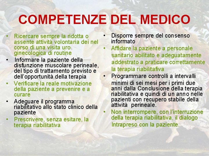 COMPETENZE DEL MEDICO • Ricercare sempre la ridotta o assente attività volontaria dei nel COMPETENZE DEL MEDICO • Ricercare sempre la ridotta o assente attività volontaria dei nel