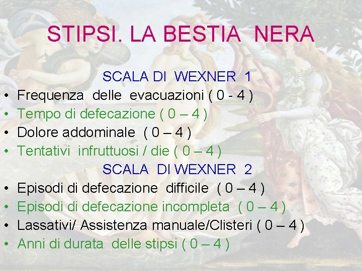 STIPSI. LA BESTIA NERA • • SCALA DI WEXNER 1 Frequenza delle evacuazioni ( STIPSI. LA BESTIA NERA • • SCALA DI WEXNER 1 Frequenza delle evacuazioni (