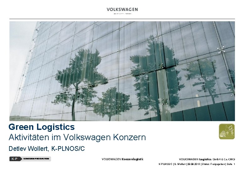 Green Logistics Aktivitäten im Volkswagen Konzern Detlev Wollert, K-PLNOS/C | D. Wollert | 29.