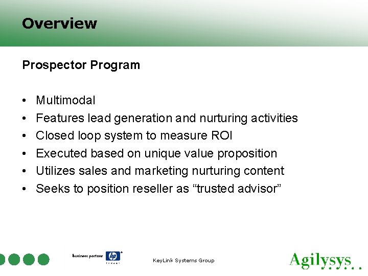 Overview Prospector Program • • • Multimodal Features lead generation and nurturing activities Closed