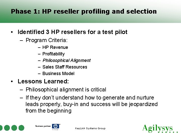 Phase 1: HP reseller profiling and selection • Identified 3 HP resellers for a
