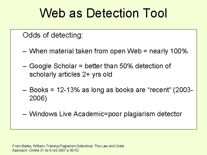 Web as Detection Tool Odds of detecting: – When material taken from open Web Web as Detection Tool Odds of detecting: – When material taken from open Web