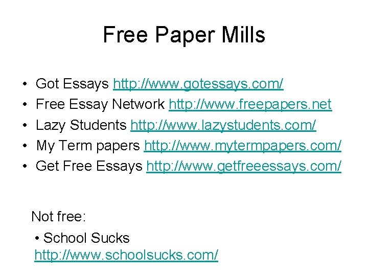 Free Paper Mills • • • Got Essays http: //www. gotessays. com/ Free Essay Free Paper Mills • • • Got Essays http: //www. gotessays. com/ Free Essay