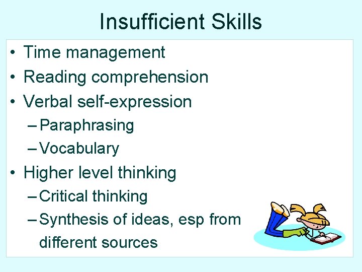 Insufficient Skills • Time management • Reading comprehension • Verbal self-expression – Paraphrasing – Insufficient Skills • Time management • Reading comprehension • Verbal self-expression – Paraphrasing –