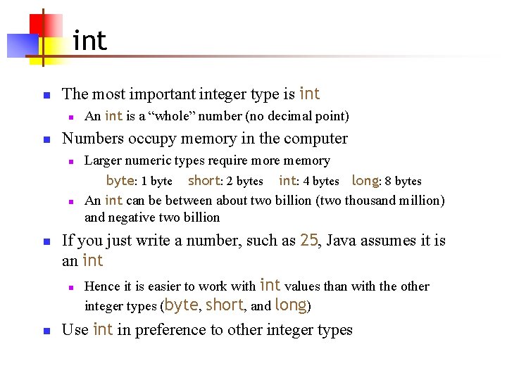 int n The most important integer type is int n n Numbers occupy memory int n The most important integer type is int n n Numbers occupy memory