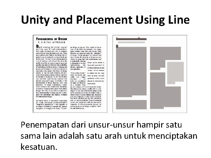 Unity and Placement Using Line Penempatan dari unsur-unsur hampir satu sama lain adalah satu