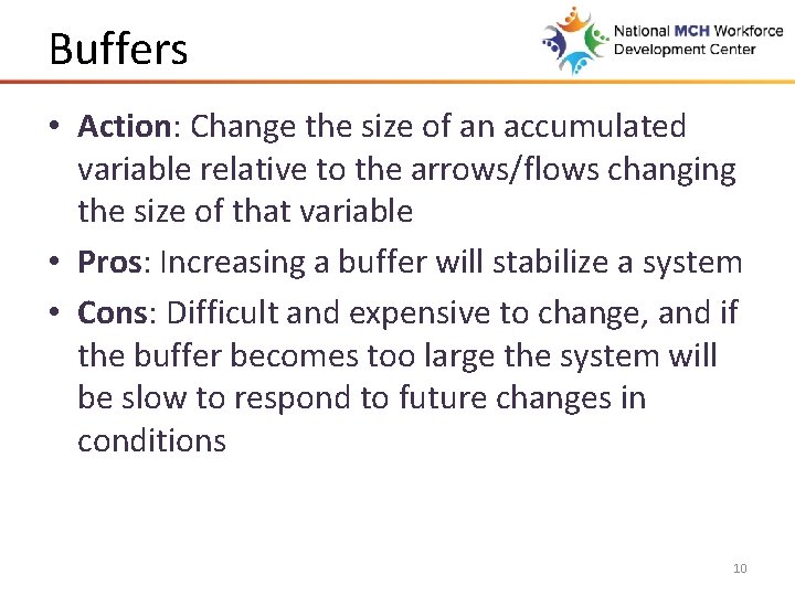 Buffers • Action: Change the size of an accumulated variable relative to the arrows/flows
