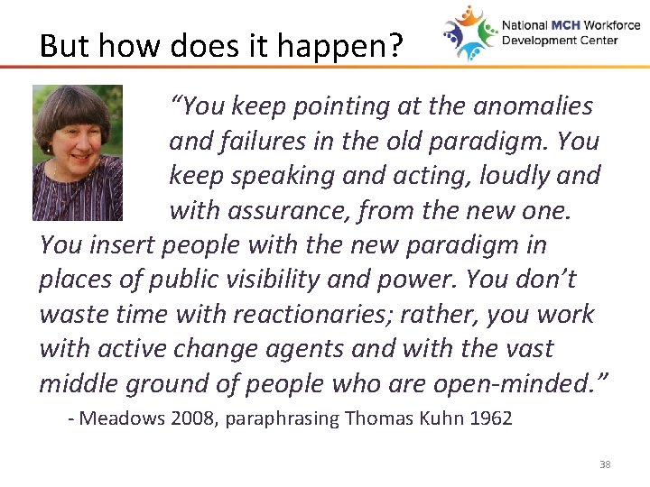 But how does it happen? “You keep pointing at the anomalies and failures in