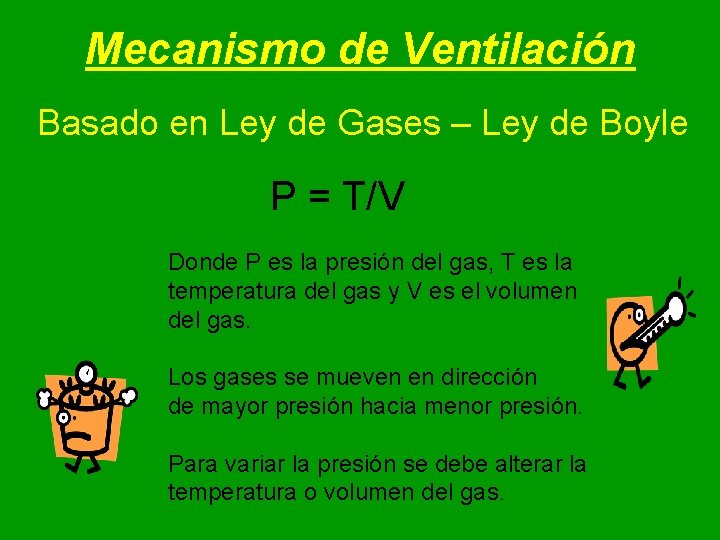 Mecanismo de Ventilación Basado en Ley de Gases – Ley de Boyle P = Mecanismo de Ventilación Basado en Ley de Gases – Ley de Boyle P =