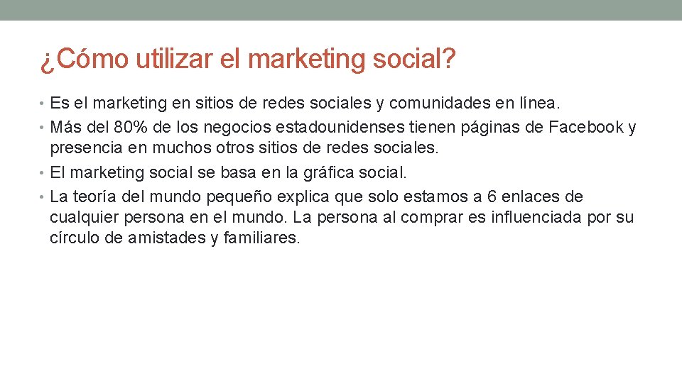 ¿Cómo utilizar el marketing social? • Es el marketing en sitios de redes sociales