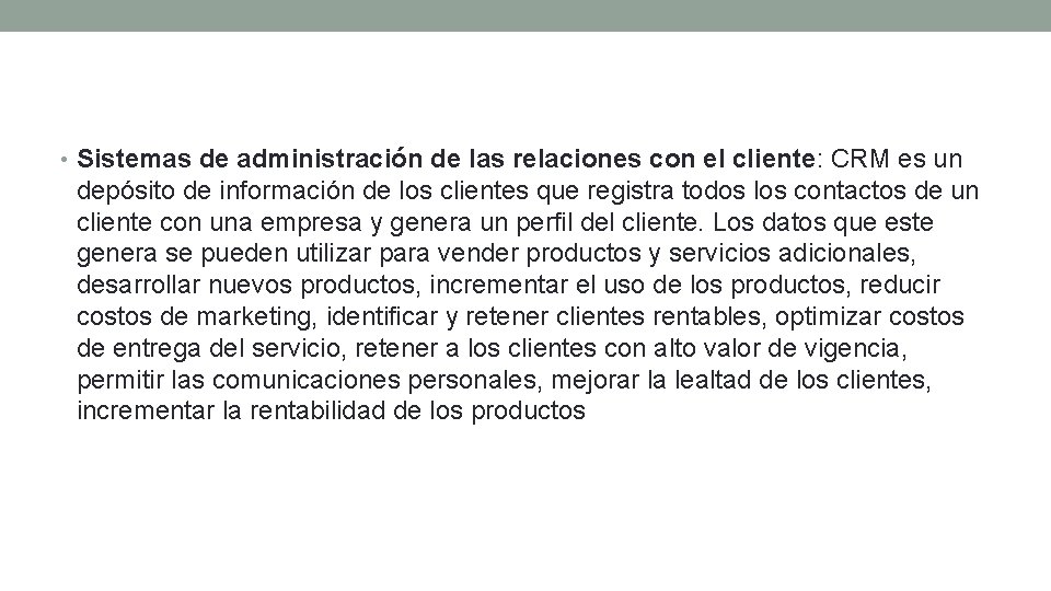  • Sistemas de administración de las relaciones con el cliente: CRM es un