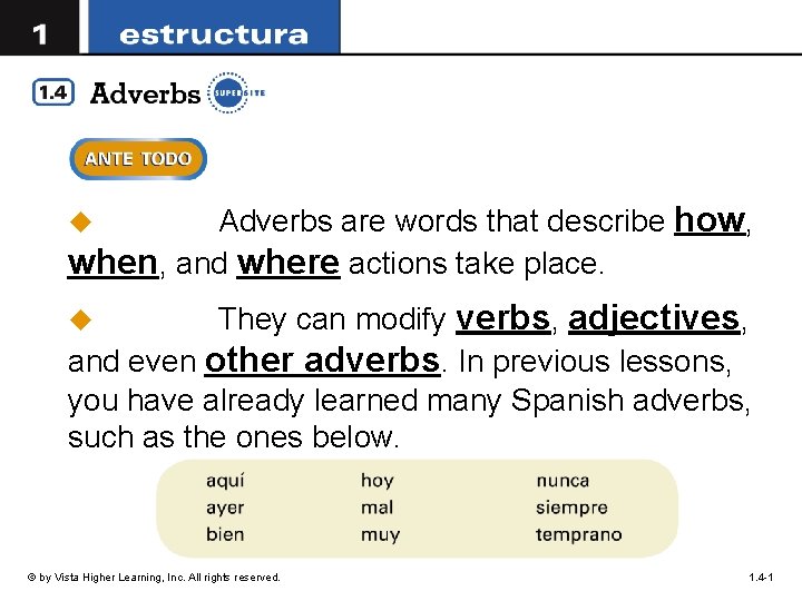 Adverbs are words that describe how, when, and where actions take place. u They