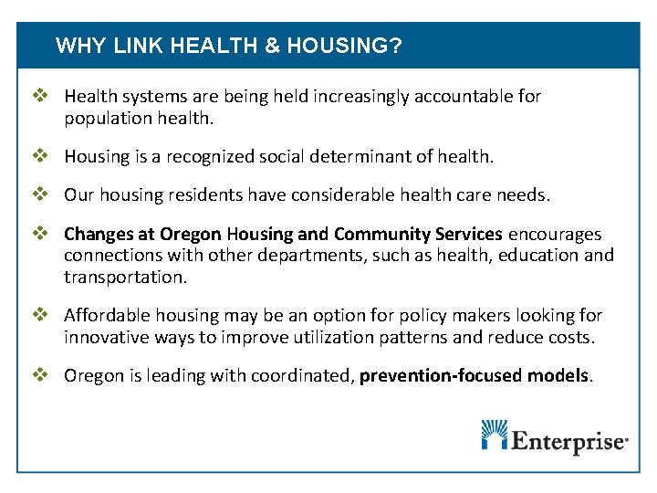 WHY LINK HEALTH & HOUSING? v Health systems are being held increasingly accountable for