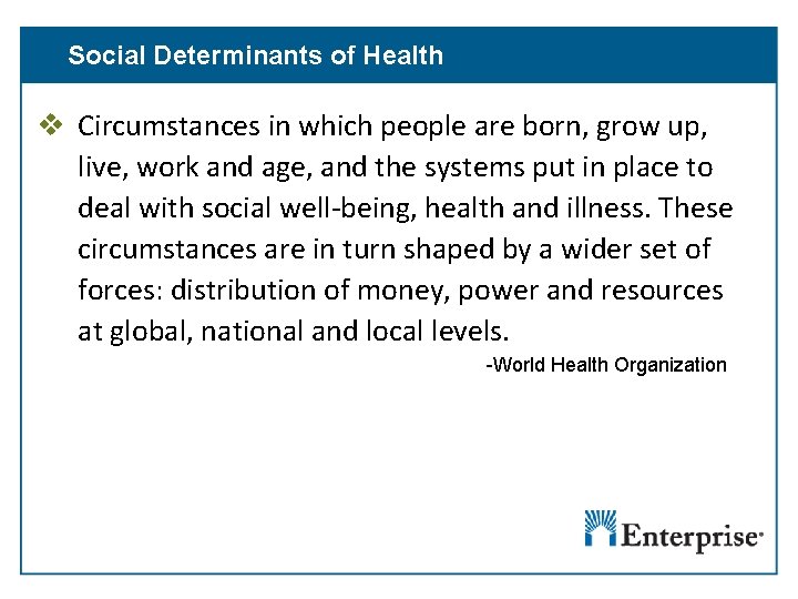 Social Determinants of Health v Circumstances in which people are born, grow up, live,