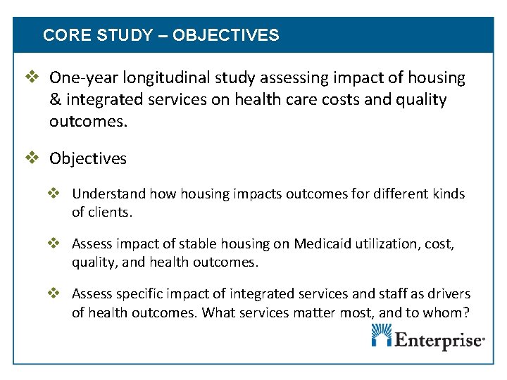 CORE STUDY – OBJECTIVES v One-year longitudinal study assessing impact of housing & integrated