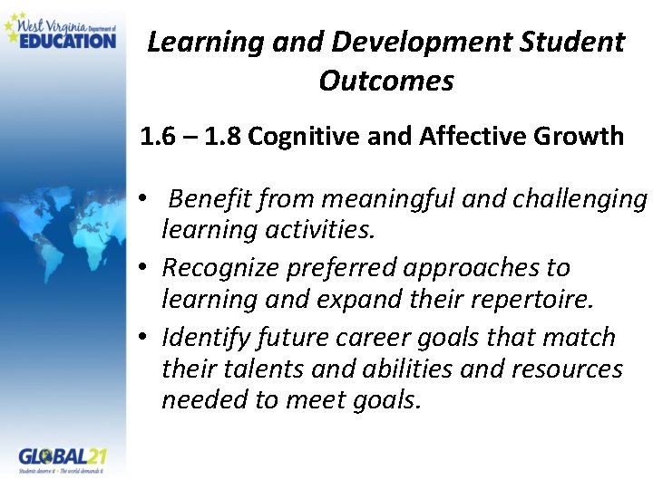 Learning and Development Student Outcomes 1. 6 – 1. 8 Cognitive and Affective Growth