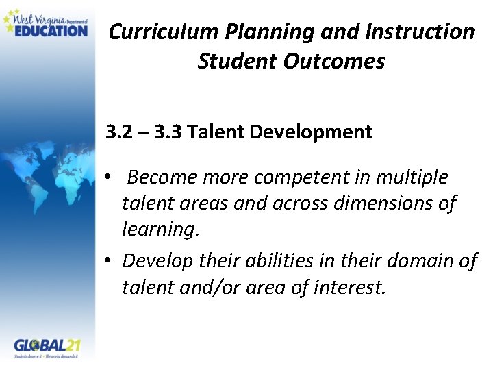 Curriculum Planning and Instruction Student Outcomes 3. 2 – 3. 3 Talent Development •