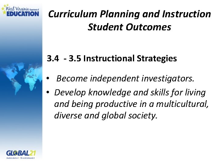 Curriculum Planning and Instruction Student Outcomes 3. 4 - 3. 5 Instructional Strategies •