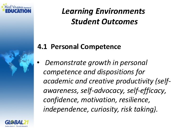 Learning Environments Student Outcomes 4. 1 Personal Competence • Demonstrate growth in personal competence