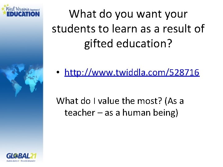 What do you want your students to learn as a result of gifted education?