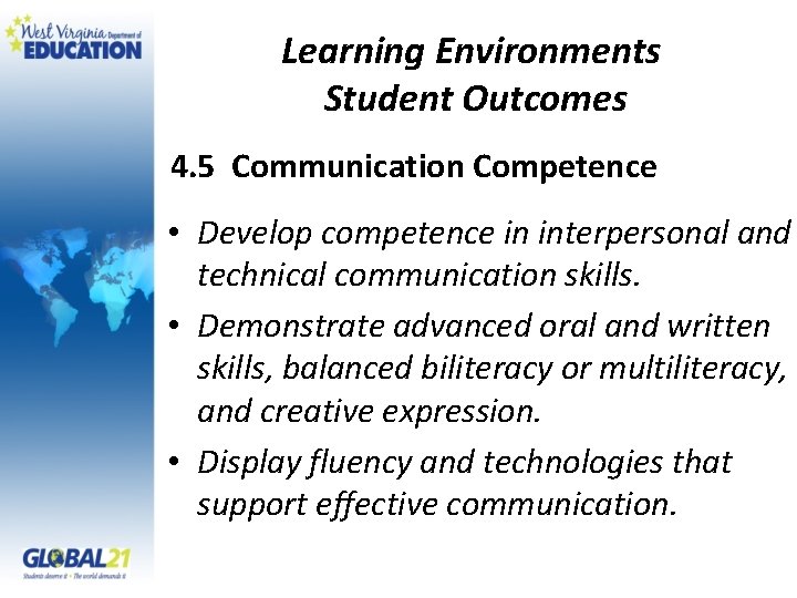 Learning Environments Student Outcomes 4. 5 Communication Competence • Develop competence in interpersonal and