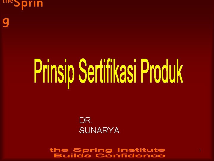the Sprin g DR. SUNARYA 1 