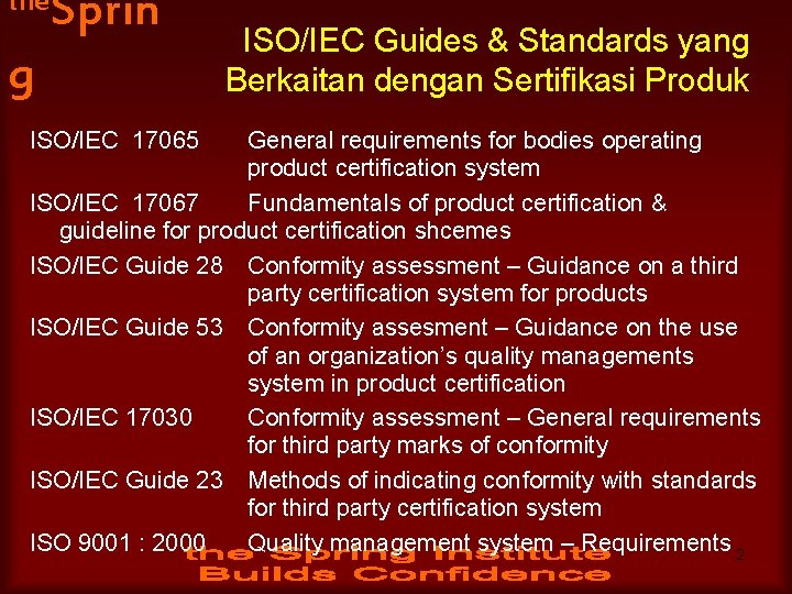 the Sprin g ISO/IEC 17065 ISO/IEC Guides & Standards yang Berkaitan dengan Sertifikasi Produk