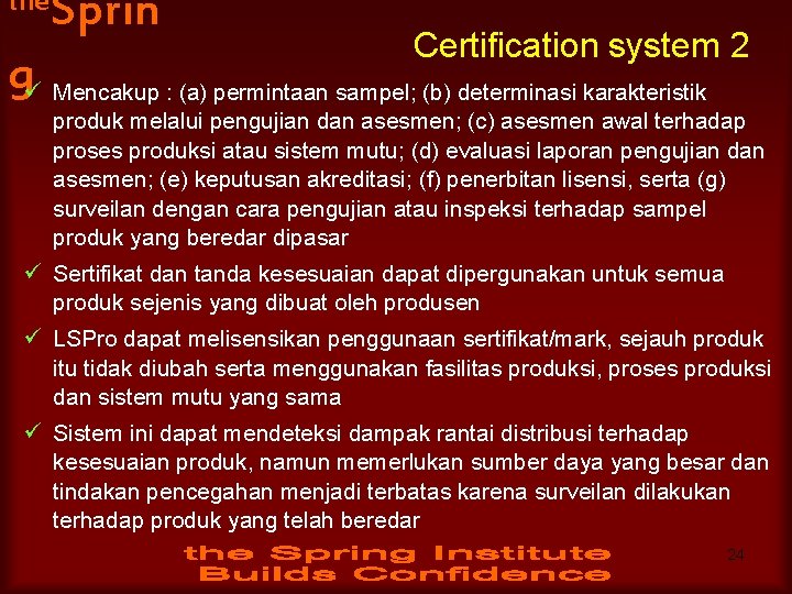 the Sprin Certification system 2 gü Mencakup : (a) permintaan sampel; (b) determinasi karakteristik