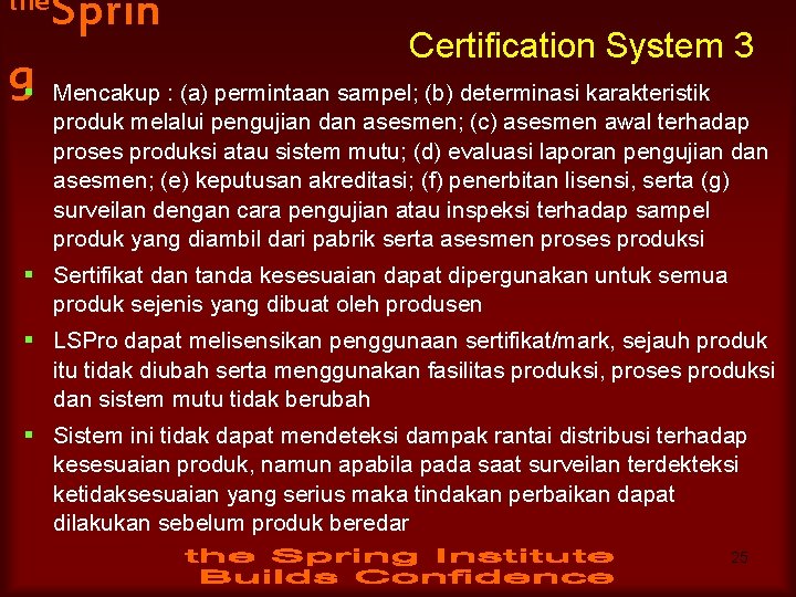 the g§ Sprin Certification System 3 Mencakup : (a) permintaan sampel; (b) determinasi karakteristik